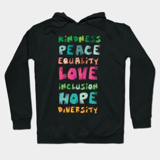 Kindness Peace Equality Love Inclusion Hope Diversity Hoodie